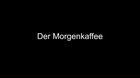 Der Morgenkaffee (untertitelte Version in den Kommentaren)