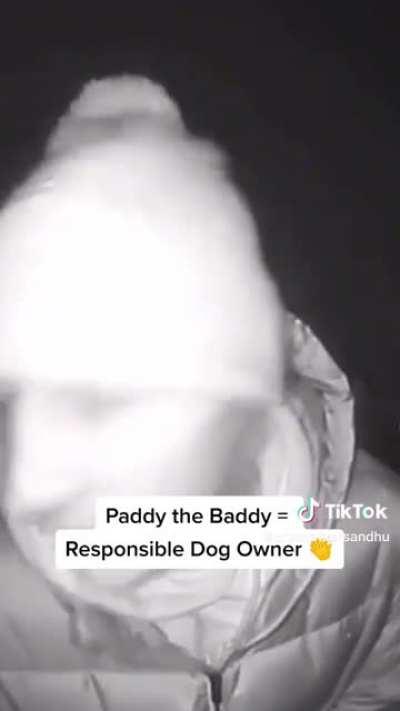 Paddy the baddy’s is a good man!