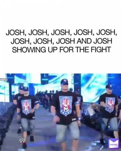 Josh shall win.