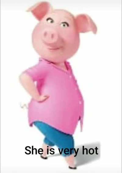 I wana seggs the pig from somg