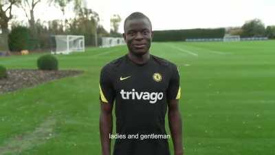 [N'golo Kante] ladies and gentlemen, it's matchday.