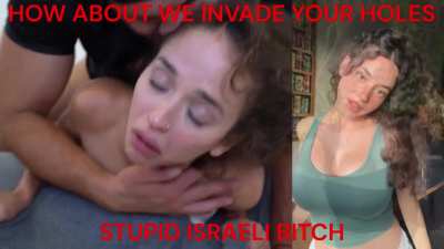 Zionist slut will get what she deserves