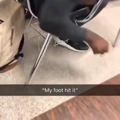 My foot hit it