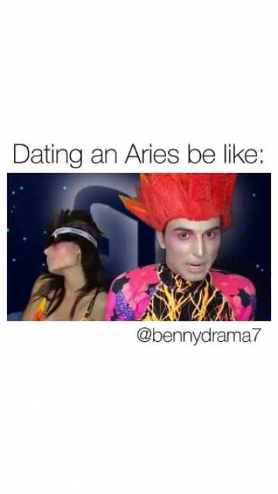 Dating an Aries lol