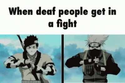 When deaf people get into a fight