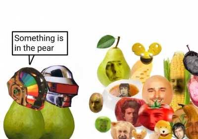 SOMETHING IS IN THE PEAR
