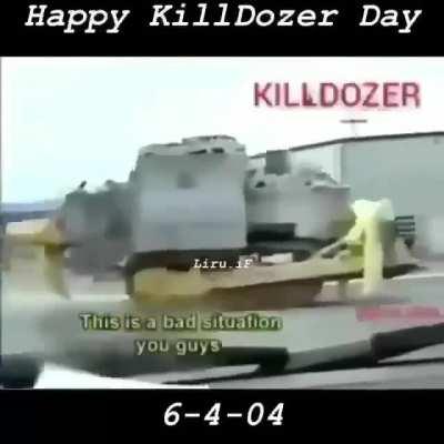 Happy Kill Dozer Day