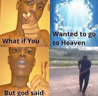 Fuck heaven,all my homies are in hell