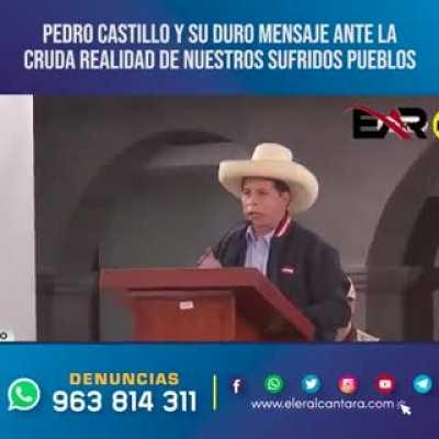 PEDRO CASTILLO Y SU DURO MENSAJE ANTE LA CRUDA REALIDAD DE NUESTROS SUFRIDOS PUEBLOS