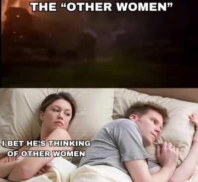 I Bet He's Thinking of Other Women...