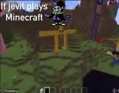 If jevil plays Minecraft