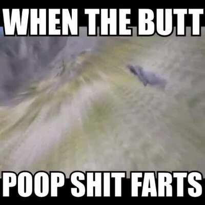 POBV (point of view: THE BUTT POOP SHIT FARTED 💩😎😱🌫