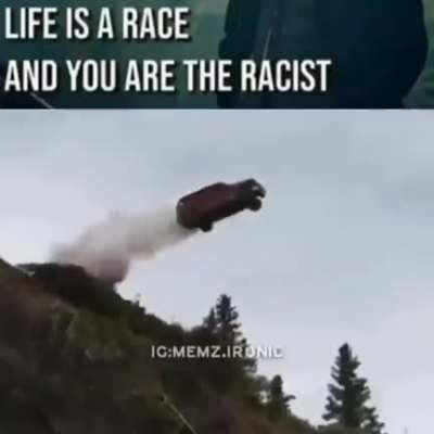 Oh you are a racist? Make a top 5 best races.