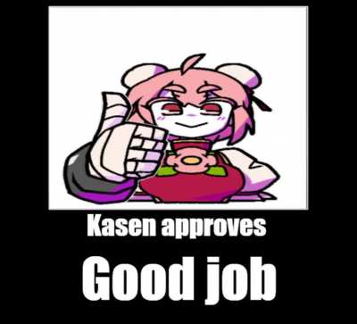 Kasen approves