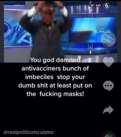 News anchor is sick of these antivaxxers / imbeciles