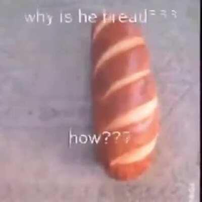 BREAD?!?!?!?!