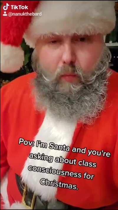 I'm santa and you want class consciousness for Christmas.