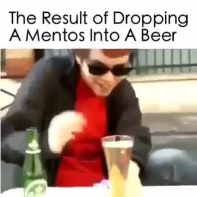 What happens when you drop a Mentos in beer.