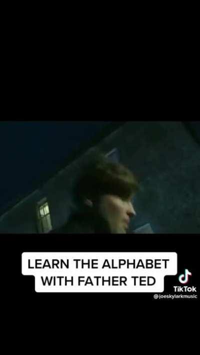 Learn the alphabet with Father Ted.