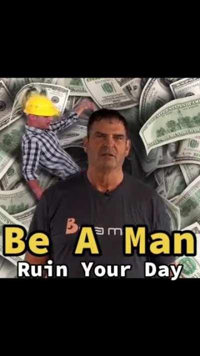 be a man