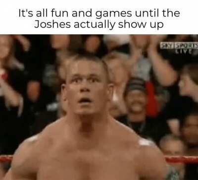 Ok, last Josh meme