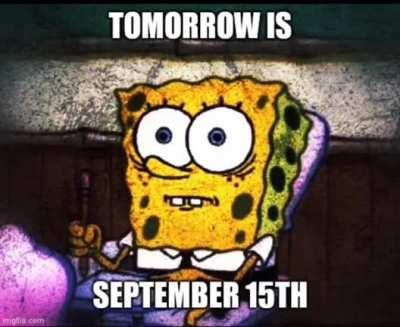 holy sh*t guys😳 Sep 15 is when im supposed to stop being grounded😳😎😎😎 can I leave my room yet??????🤔🤔🤔