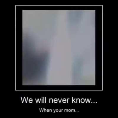 We will never know..