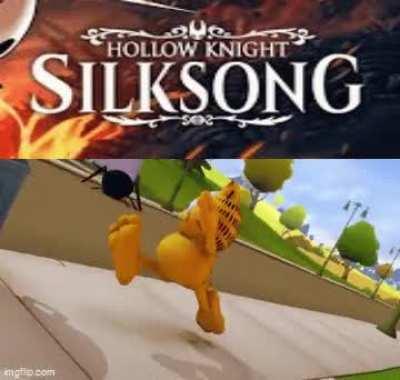 Hollow knight when he hears the Silksong idk i've never played the game.