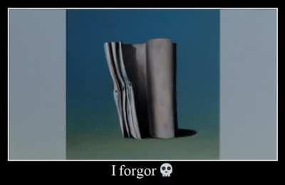 I forgor 💀