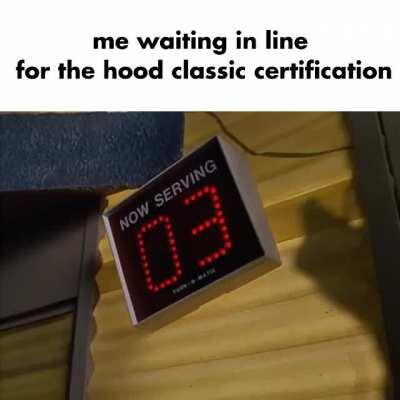 broooo why does it take so long i just want my hood classic certification🙄 🙄 🙄