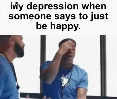 Just stop being sad