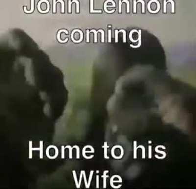 John Lennon coming Home to His Wife