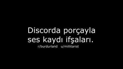 Discordda Porçayla konuştuklarımızın ses kaydının bir kısmı (Daha uzun yapacaktımda zaten kimse izlemiyor aq çok zahmetli iş birde porçay her videosuna arka planına müzik eklemiş amk bide gelde onları sil uğraşamam valla)