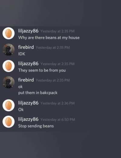 When you waste 20$ on 200 beans and send it to your friend