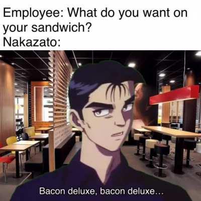 Nakazato when ordering food