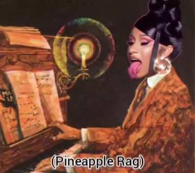 Pineapple wap (Cardi b, Joplin) - [1:57] the sequel of a lifetime