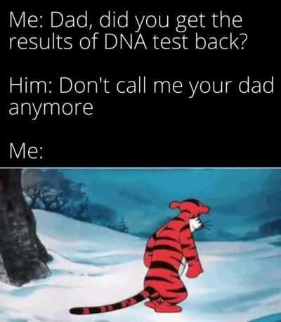 So I failed the DNA test