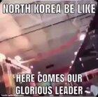 Glorious Leader will show us the way