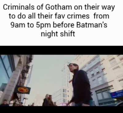 Afterall batman doesn't operates in day time