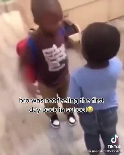 Bro was not feeling the first day of school