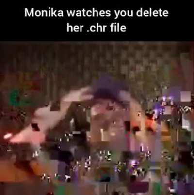 Delete monika.chr ♻️