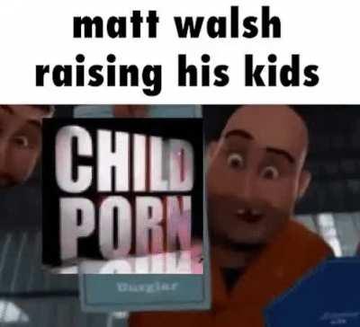 fuck matt walsh