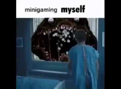 this is me when i minigame