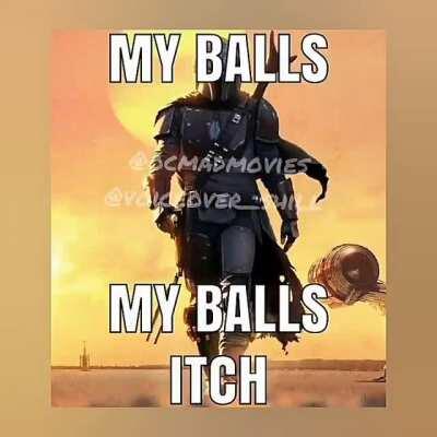 My balls. My balls ITCH.