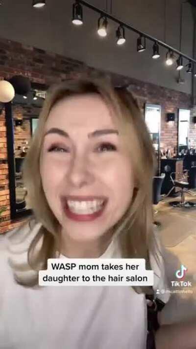 WASP mom takes her daughter to hair salon