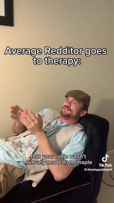 Average Redditor goes to therapy