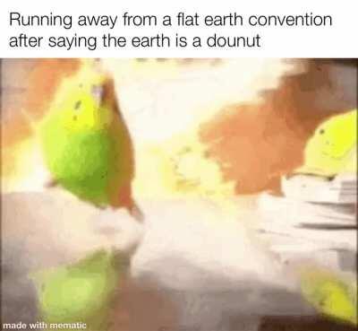 Flat earthers am I right