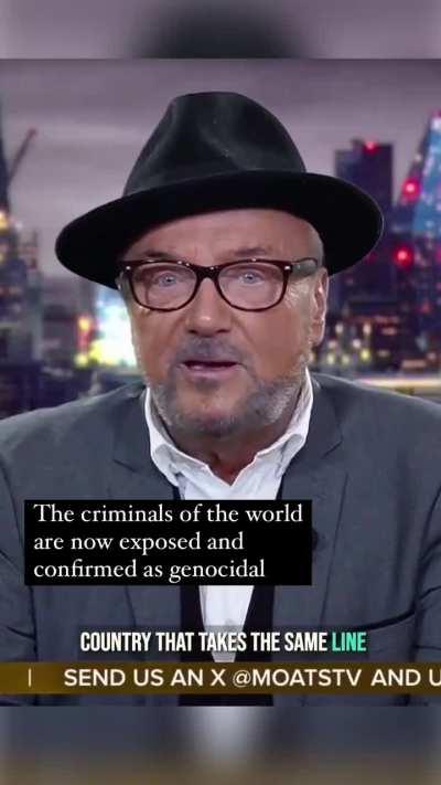 George Galloway Former Member of Parliament of the United Kingdom :Everyone should keep their distance from the genocidal illegal occupation!!