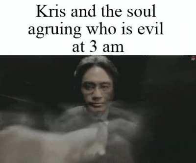 Kris nor the soul are evil theorists