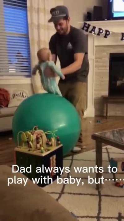 When dad play with baby..